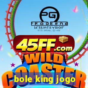 bole king jogo